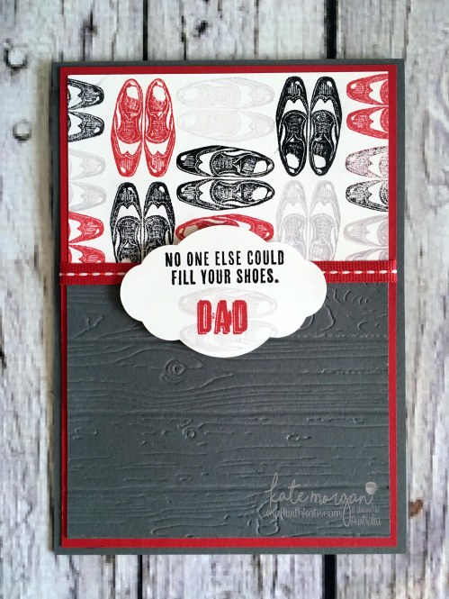 No one else could fill your shoes Dad Masculine Card using Stampin Ups Guy Greetings by Kate Morgan, Independent Demonstrator Australia. Craft with Kate Father's Day cover