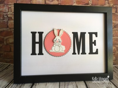 HOME frame with interchanging 'O' Easter Bunny using Stampin Up by Kate Morgan Australia 2018