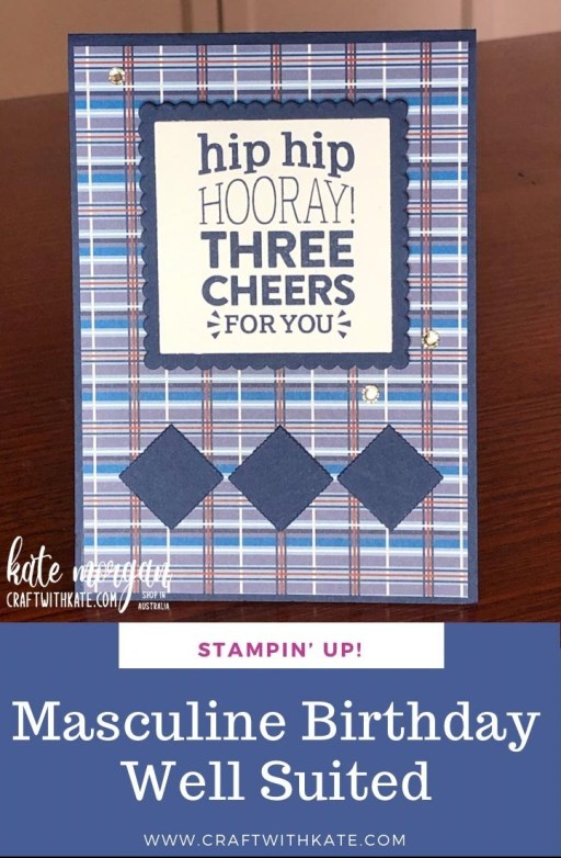 Masculine Birthday using Well Suited &amp; You are Amazing stamp set by Kate Morgan Stampin Up Australia 2021