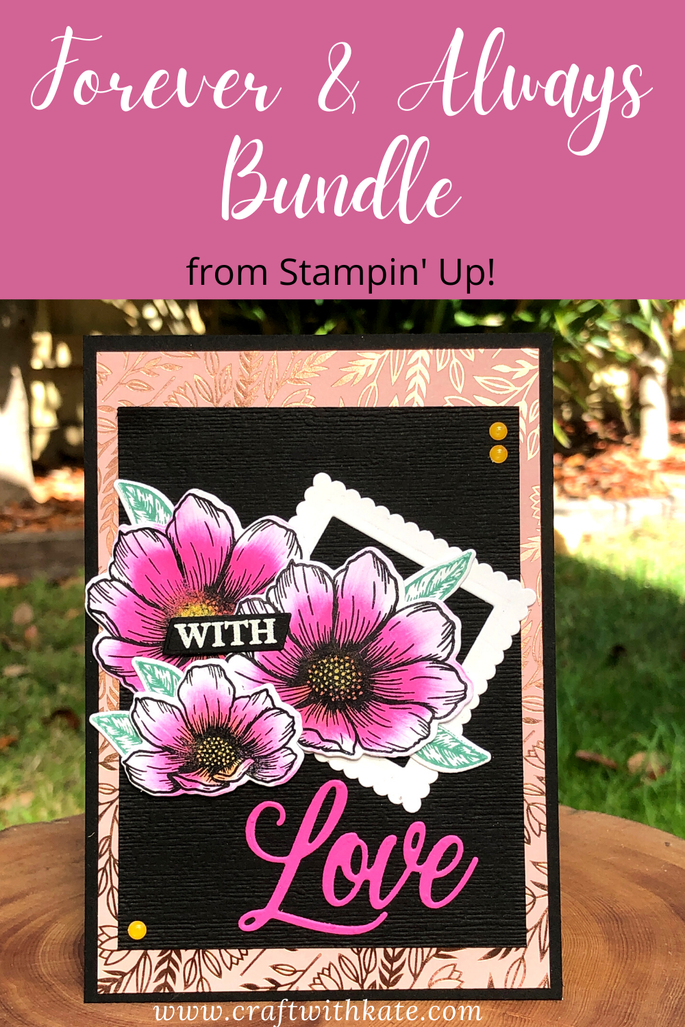 With Love card for AWH Monthly Creations Showcase using Stampin Up Forever &amp; Always Bundle by Kate Morgan, Stampin Up! Australia 2021