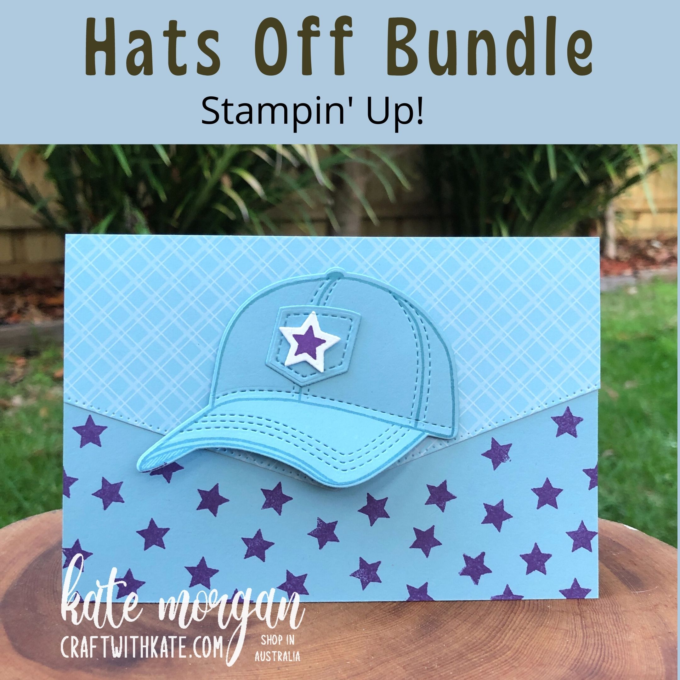 Hats Off Bundle for Balmy Blue CCS by Kate Morgan, Stampin Up Australia 2021.