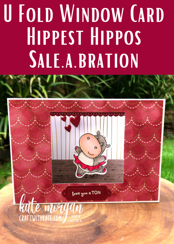 U Fold Window card using Stampin Up Hippest Hippos Saleabration 2022 by Kate Morgan, Australia
