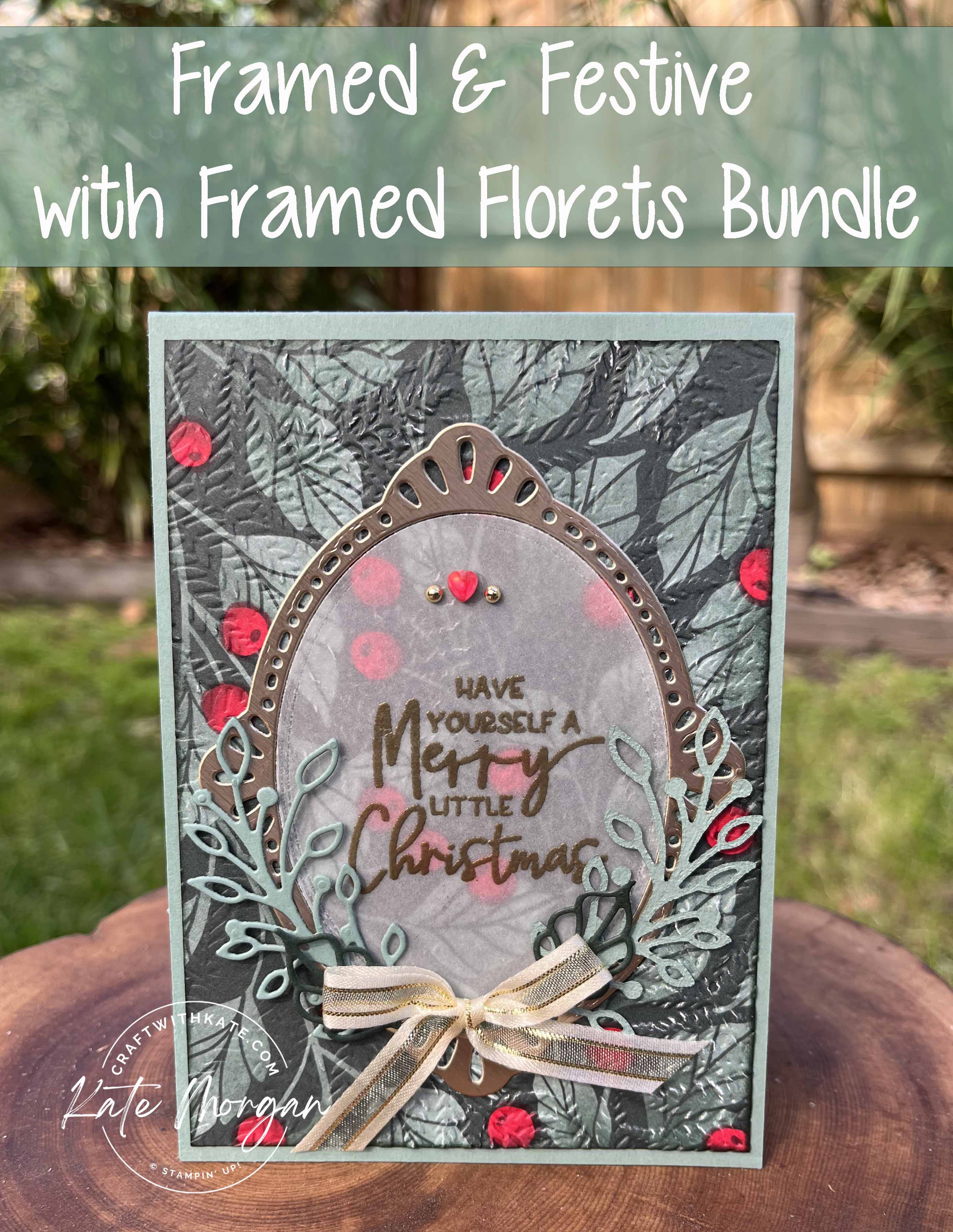 Framed &amp; Festive with Framed Florets by Kate Morgan, Stampin Up Australia 2022 early release