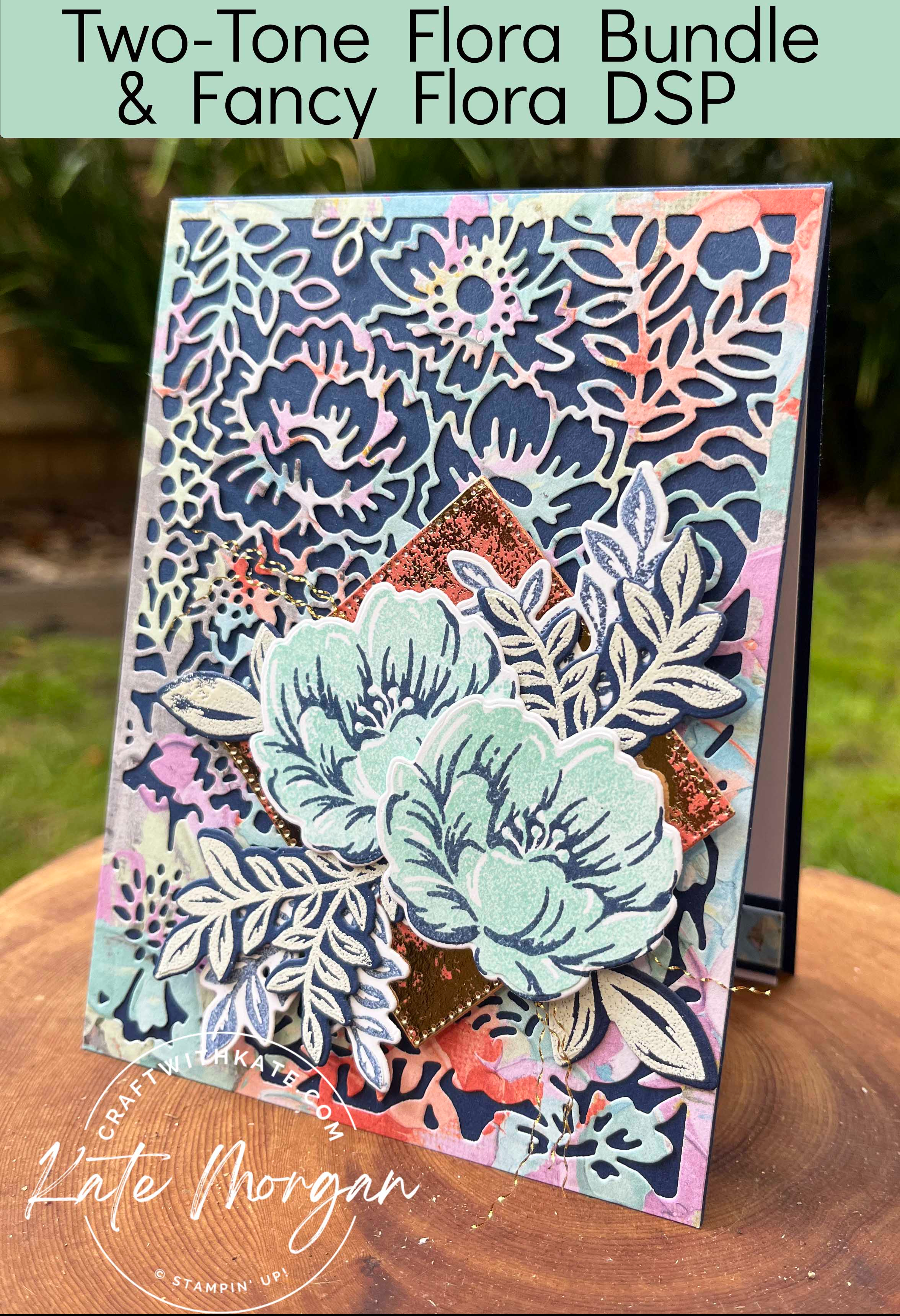 Two Tone Flora and Fancy Flora DSP card by Kate Morgan, Stampin Up Australia 2023